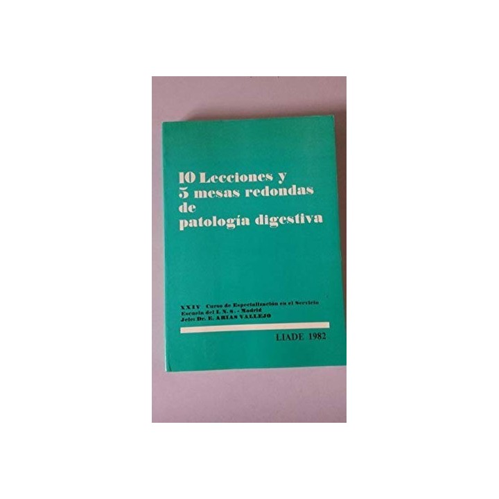 10 lecciones y 5 mesas redondas de patología digestiva. XXIV Curso de Especialización en el servicio